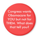Congress wants Obamacare for YOU but not for TH... magnets by MrRight Congress wants Obamacare for YOU but not for TH... magnets