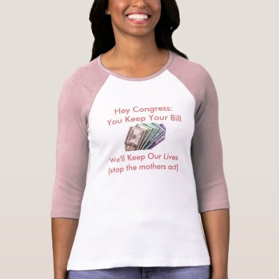 Congress: You Keep Your Bill, We'l... - Customized Tshirt by amyphilo
