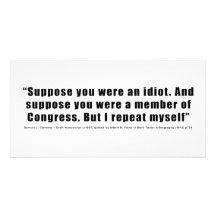 Congressmen Are Idiots Quote by Samuel L. Clemens Custom Photo Card