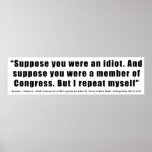 Congressmen Are Idiots Quote by Samuel L. Clemens Poster