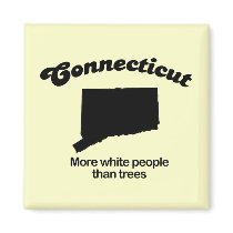 Connecticut Motto - More white people than trees magnets by Shirtuosity Connecticut Motto - More white people than trees magnets