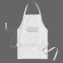 Consciousness: that annoying time between naps aprons