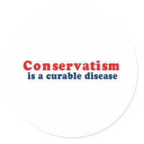 Conservatism is a curable disease sticker