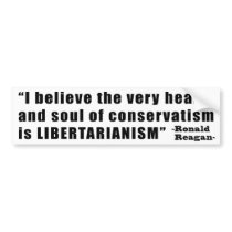 Conservatism Libertarianism Quote by Ronald Reagan Bumper Stickers