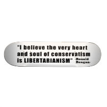 Conservatism Libertarianism Quote by Ronald Reagan Skateboard Decks