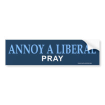 Conservative "Annoy A Liberal Pray" Sticker Bumper Stickers