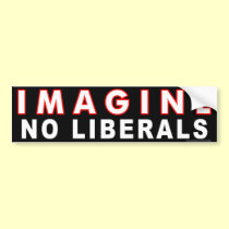 Conservative "Imagine No Liberals" sticker bumper stickers