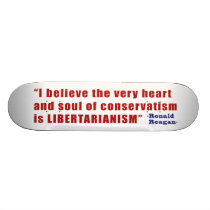 Conservative Libertarian Quote by President Reagan Skateboard Decks