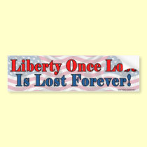 Conservative "Liberty Once Lost" bumper sticker bumper stickers