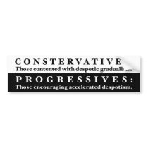 Conservatives and Progressives Bumper Sticker bumper stickers