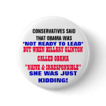 CONSERVATIVES SAID OBAMA WAS NOT READY TO LEAD BUTTON
