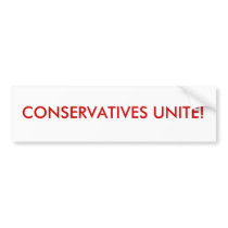 CONSERVATIVES UNITE! bumper stickers by REEDERS CONSERVATIVES UNITE! bumper stickers