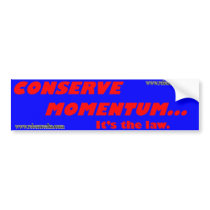 Conserve momentum bumper stickers by ksmanimal Conserve momentum bumper stickers