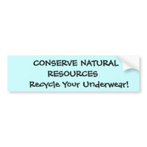 CONSERVE NATURAL RESOURCES Recycle Your Un... bumper stickers by LUNAR_LIONESS CONSERVE NATURAL RESOURCES Recycle Your Un... bumper stickers