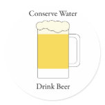 Conserve Water Drink Beer stickers