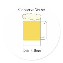 Conserve Water Drink Beer Sticker
