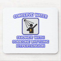 Conserve Water .. Shower .. Hypertension Mouse Pad