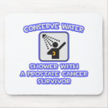 Conserve Water .. Shower .. Prostate Cancer Surviv Mousepad