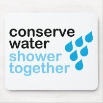 Conserve water, Shower together Mouse Pad