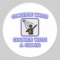 Conserve Water .. Shower With a Coach Stickers