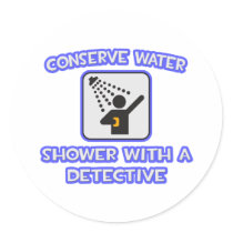 Conserve Water .. Shower With a Detective Stickers