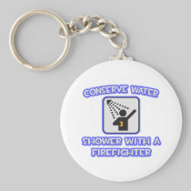 Conserve Water .. Shower With a Firefighter Key Chain