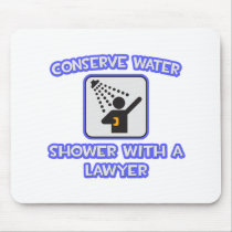 Conserve Water .. Shower With a Lawyer Mousepads