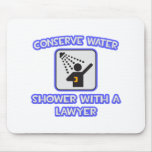 Conserve Water .. Shower With a Lawyer Mousepads