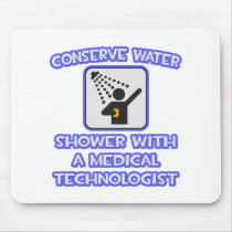 Conserve Water .. Shower With a Med Tech Mouse Pad