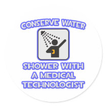 Conserve Water .. Shower With a Med Tech Stickers