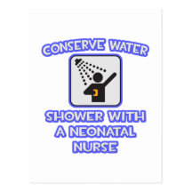 Conserve Water .. Shower With a Neonatal Nurse Postcards