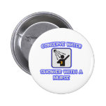 Conserve Water .. Shower With a Nurse Pinback Buttons