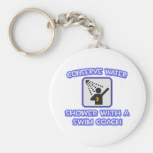 Conserve Water .. Shower With a Swim Coach Key Chains
