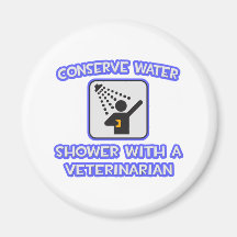 Conserve Water .. Shower With a Veterinarian Refrigerator Magnet