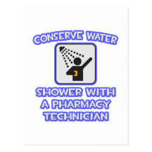 Conserve Water .. Shower With Pharmacy Tech Postcards