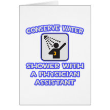Conserve Water .. Shower With Physician Assistant Greeting Card