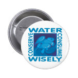 Conserve Water - Use Wisely Pinback Button