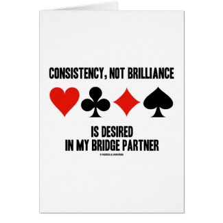 Consistency, Not Brilliance Desired In Bridge card