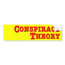 Conspiracy Theory bumper stickers