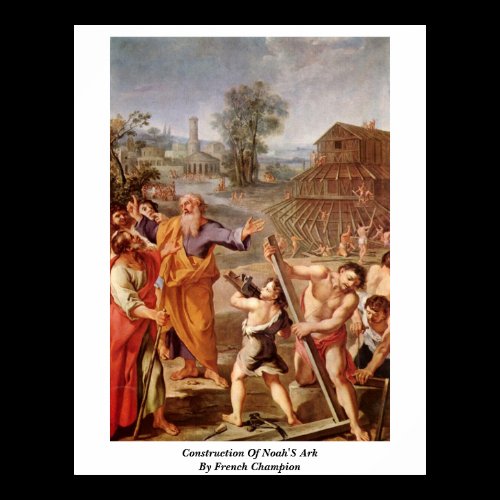 Construction Of Noah'S Ark By French Champion Print