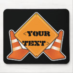 CONSTRUCTION ROAD SIGN CUSTOMIZABLE, <YOURTEXT> MOUSE PAD