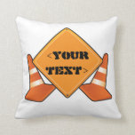 CONSTRUCTION ROAD SIGN CUSTOMIZABLE, <YOURTEXT> THROW PILLOWS