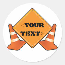 CONSTRUCTION ROAD SIGN CUSTOMIZABLE, <YOURTEXT> STICKER
