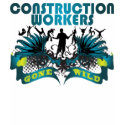Construction Workers Gone Wild t-shirts