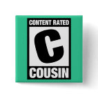Content Rated Cousin Square Button