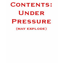 Contents:Under Pressure, (may explode) t-shirts