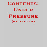 Contents:Under Pressure, (may explode) t-shirts