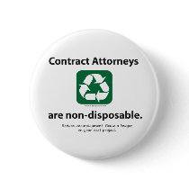 Contract Attorneys are non-disposable. buttons by temphottie Contract Attorneys are non-disposable. buttons