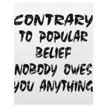 Contrary To Popular Belief Nobody Owes You letterhead