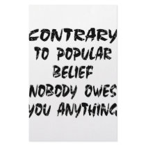 Contrary To Popular Belief Nobody Owes You stationery